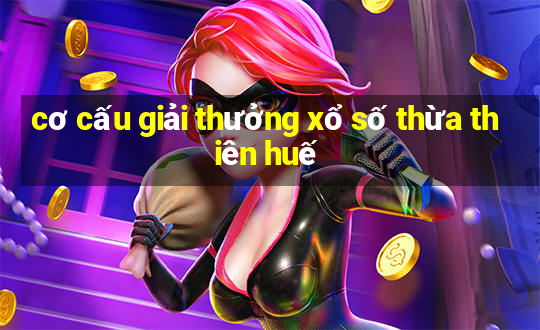 cơ cấu giải thưởng xổ số thừa thiên huế