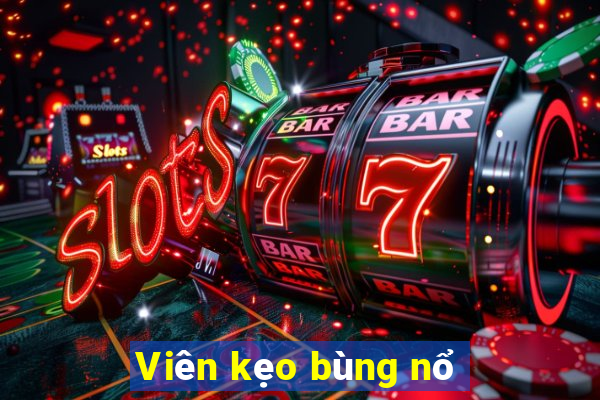 Viên kẹo bùng nổ