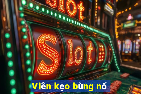 Viên kẹo bùng nổ