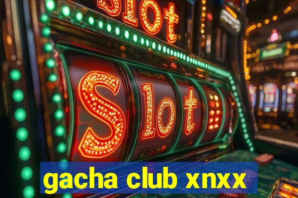 gacha club xnxx