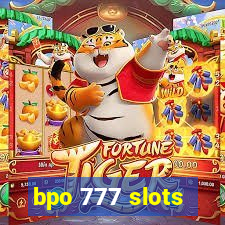 bpo 777 slots