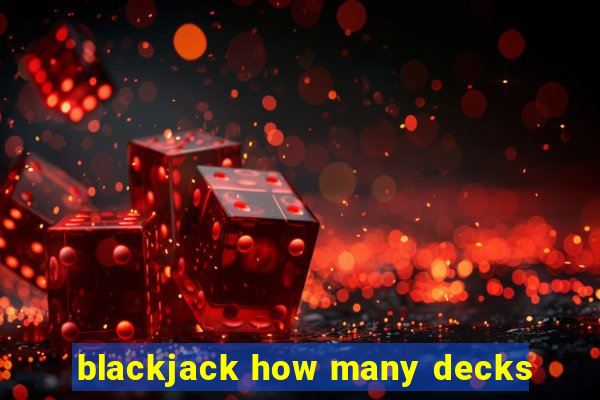 blackjack how many decks