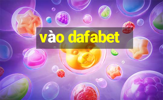 vào dafabet