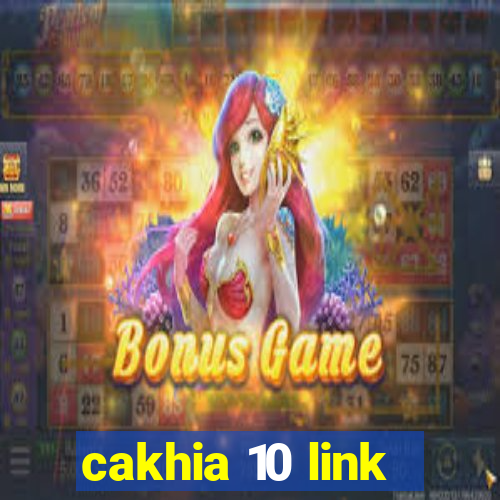 cakhia 10 link