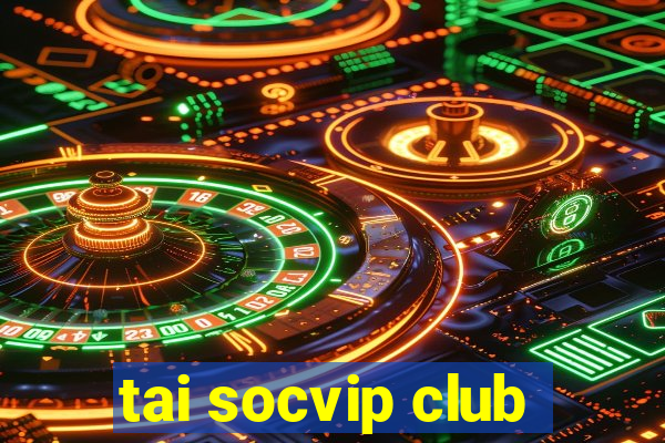 tai socvip club