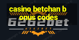 casino betchan bonus codes