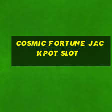 cosmic fortune jackpot slot