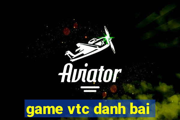 game vtc danh bai