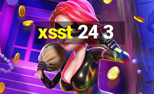 xsst 24 3