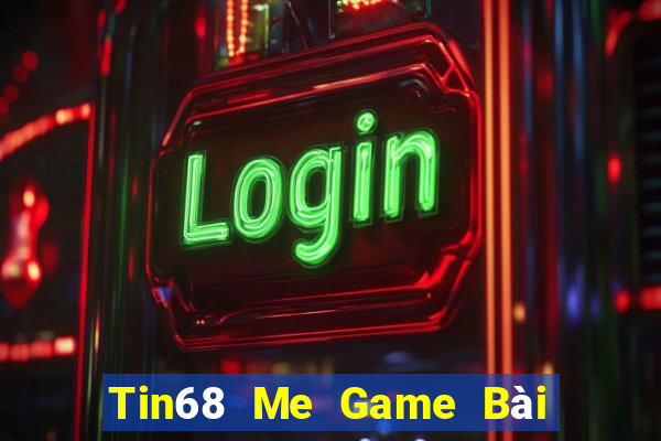 Tin68 Me Game Bài Offline Cho Pc