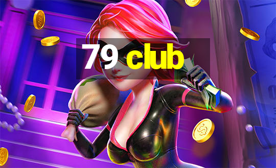 79 club