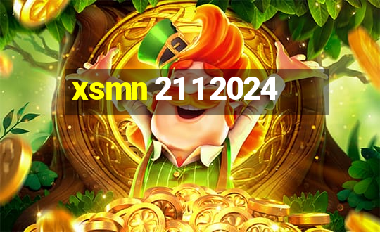 xsmn 21 1 2024