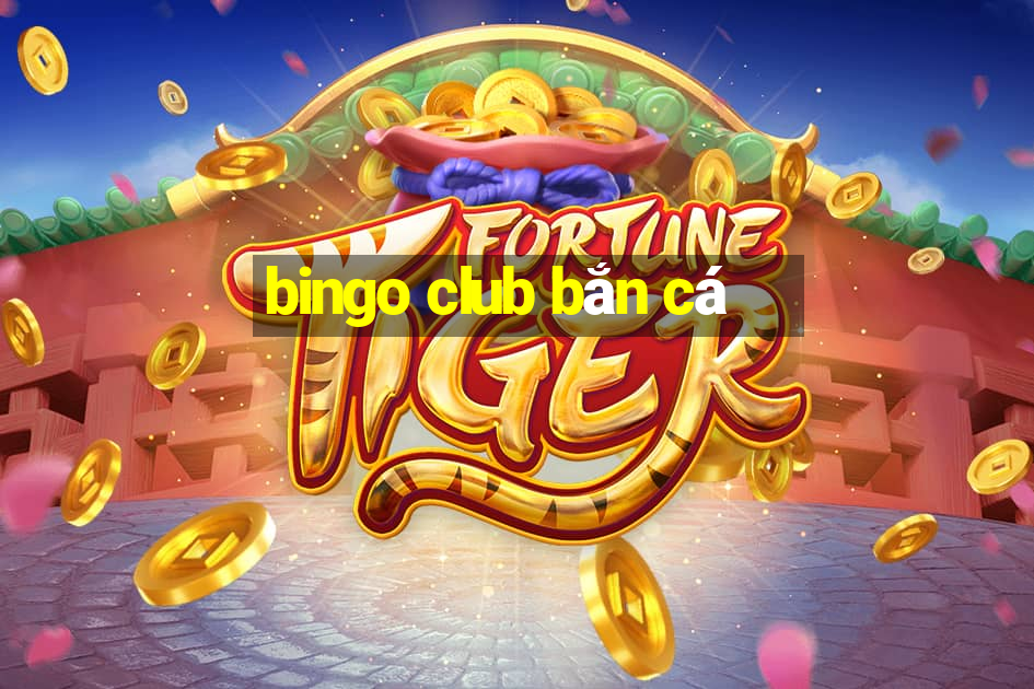 bingo club bắn cá