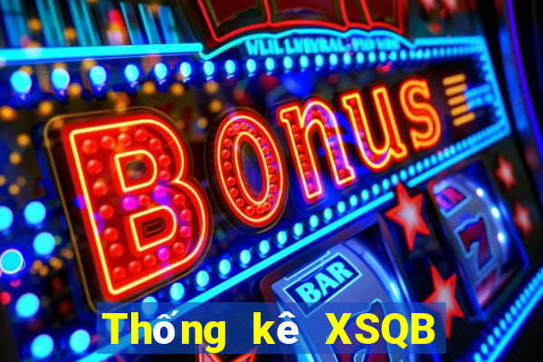 Thống kê XSQB ngày 7