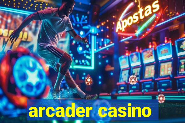 arcader casino