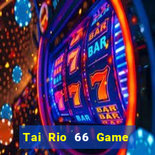 Tai Rio 66 Game Bài Yo88