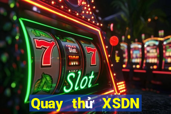 Quay thử XSDN ngày 12