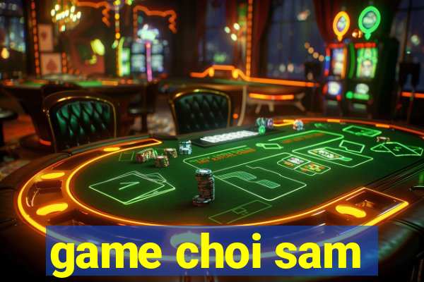 game choi sam