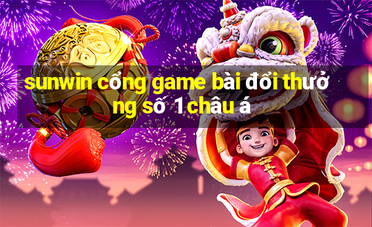 sunwin cổng game bài đổi thưởng số 1 châu á