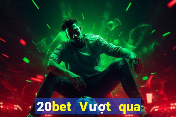 20bet Vượt qua các lá game bài