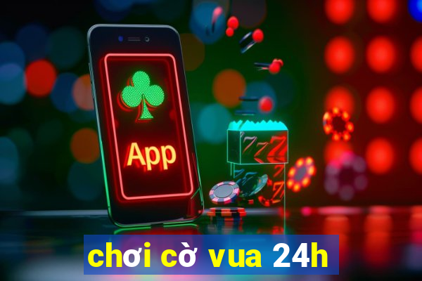 chơi cờ vua 24h