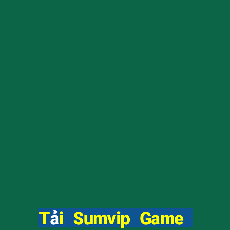 Tải Sumvip Game Bài Hay