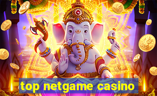 top netgame casino