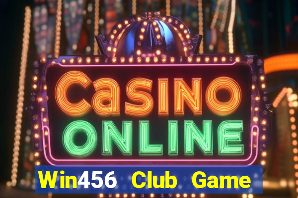 Win456 Club Game Bài Nhiều Người Chơi Nhất