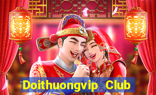 Doithuongvip Club Game Bài Online Hay