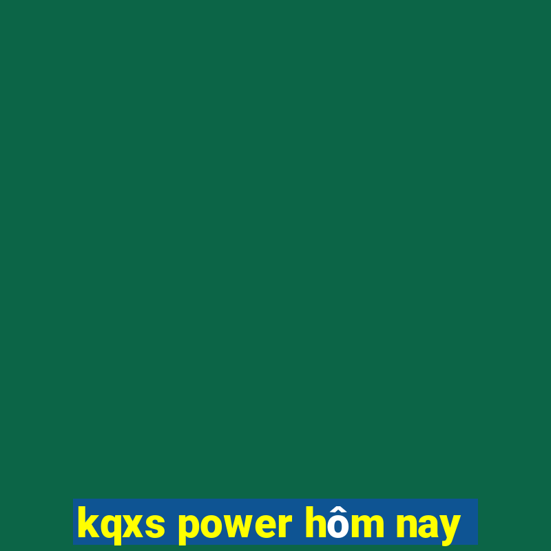 kqxs power hôm nay