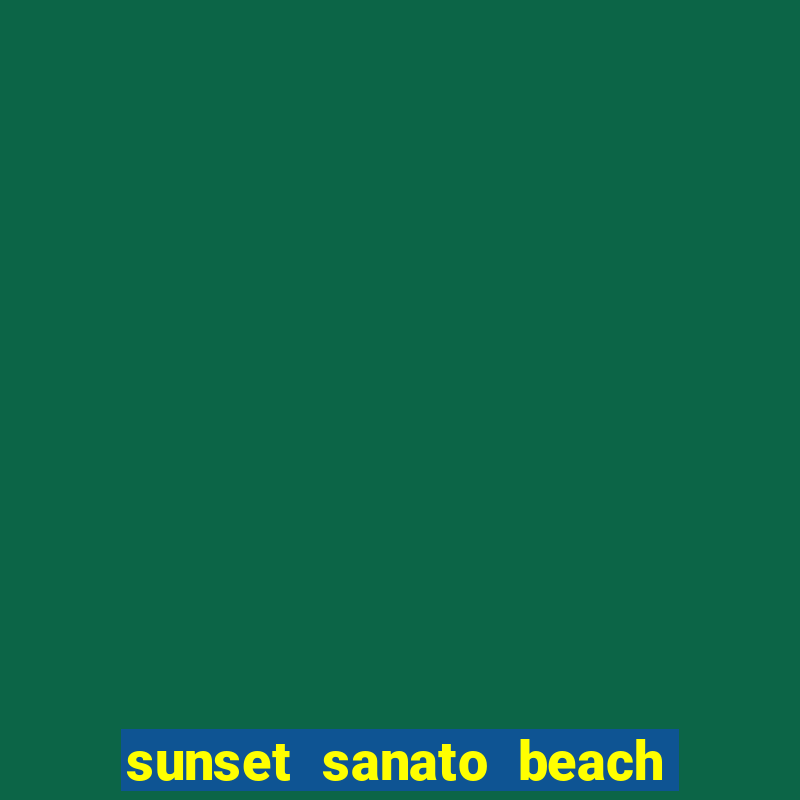 sunset sanato beach club giá