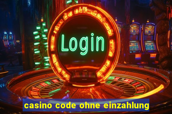 casino code ohne einzahlung