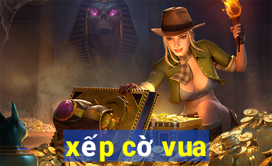 xếp cờ vua