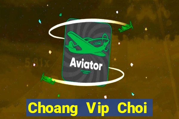 Choang Vip Choi Game Đánh Bài Tiến Lên Miền Nam