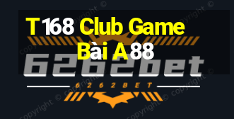 T168 Club Game Bài A88