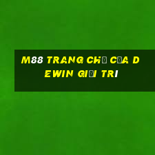 M88 Trang chủ của Dewin giải trí