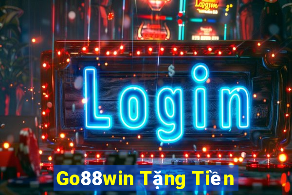 Go88win Tặng Tiền