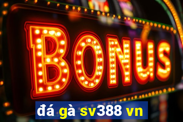 đá gà sv388 vn