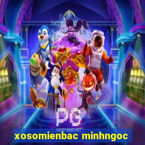 xosomienbac minhngoc