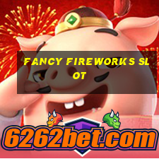 fancy fireworks slot