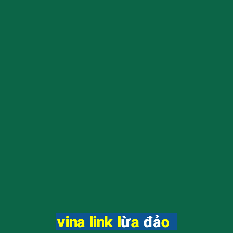 vina link lừa đảo