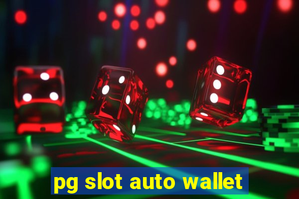 pg slot auto wallet