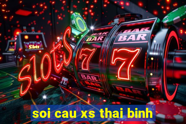 soi cau xs thai binh