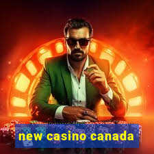 new casino canada