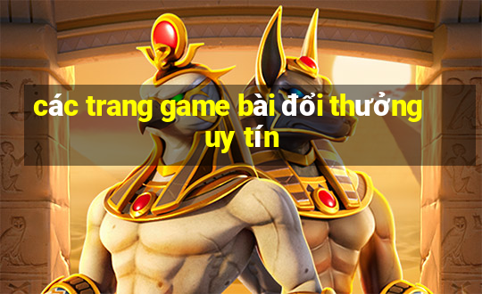 các trang game bài đổi thưởng uy tín