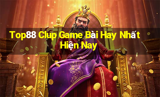 Top88 Clup Game Bài Hay Nhất Hiện Nay