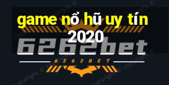 game nổ hũ uy tín 2020