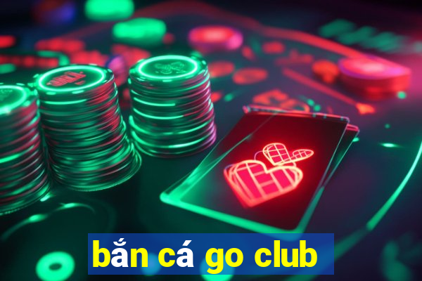 bắn cá go club