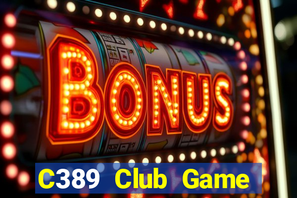 C389 Club Game Bài 3 Cây Đổi Thưởng