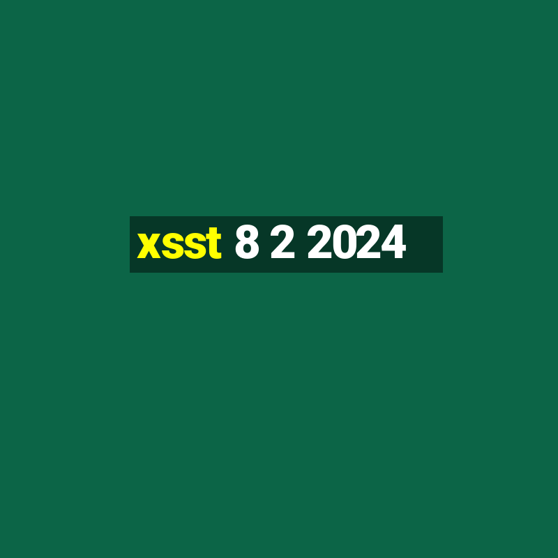 xsst 8 2 2024